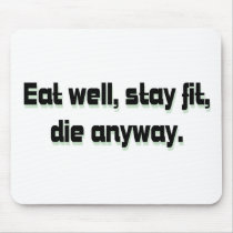 Eat well, stay fit, die anyway.