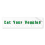 Eat Your Veggies Bumpersticker Bumper Stickers