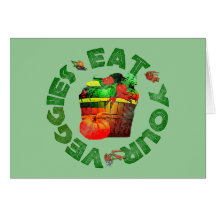Eat Your Veggies Greeting Card