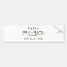 EB Creative Media - My Cup Runneth Over Bumper Sticker