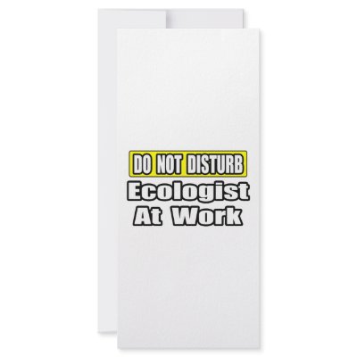 Ecologist At Work by Ecologist_Shirts