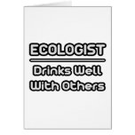 Ecologist...Drinks Well With Others