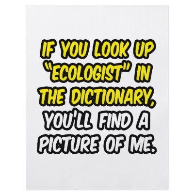 Ecologist In Dictionary...My Picture by Ecologist_Shirts