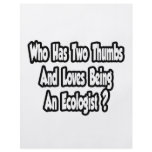 Ecologist Joke...Two Thumbs flyers