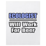 Ecologist...Will Work For Beer flyers