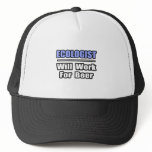 Ecologist...Will Work For Beer