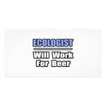 Ecologist...Will Work For Beer Photo Card Template