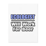Ecologist...Will Work For Beer