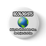 Ecologists...Making the World a Better Place