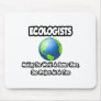 Ecologists...Making the World a Better Place
