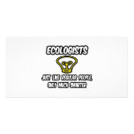 Ecologists...Regular People, Only Smarter Custom Photo Card