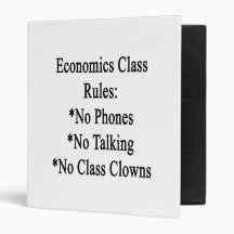 Economcis Class Rules No Phones No Talking No Clas 3 Ring Binders