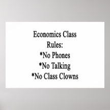 Economcis Class Rules No Phones No Talking No Clas Print