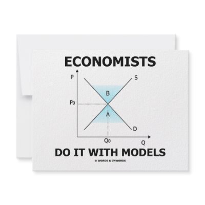Economists Do It With Models (Economics Humour) by wordsunwords