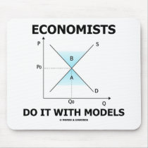 Economists Do It With Models (Economics Humour)