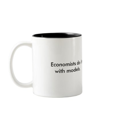 Economists do it with models mug by peterspittal