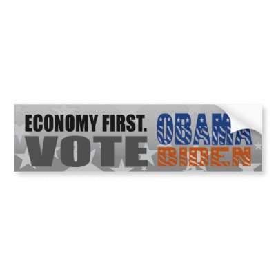 Economy First Vote Obama Biden Bumper Sticker by SideSplitters
