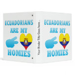 Ecuadorians are my Homies 3 Ring Binder