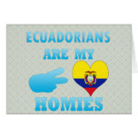Ecuadorians are my Homies Cards