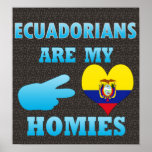 Ecuadorians are my Homies Posters