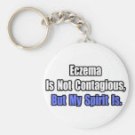 Eczema Is Not Contagious.. Keychains