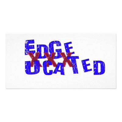 edgeucated picture card by straight_edge