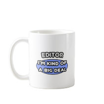 Editor...Kind of a Big Deal Mugs
