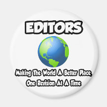 Editors...Making the World a Better Place Magnets