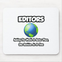 Editors...Making the World a Better Place Mouse Pad