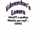 Edmonton's Losers T-Shirt