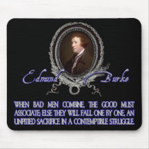 Edmund Burke Quote:  When Bad Men Combine Mouse Pad