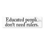 Educated People Bumper Sticker