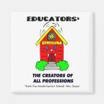 Educators: The Creators of All Professions Magnets