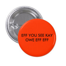 EFF YOU SEE KAY OWE EFF EFF PINBACK BUTTONS