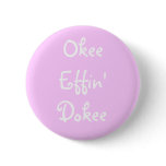 Effing Bachelorette Pink Funny Okee Effin' Dokee