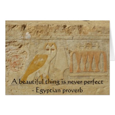 Egyptian proverb about beauty and perfection cards by i_love_egypt