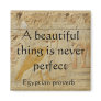 Egyptian proverb about beauty and perfection magnet