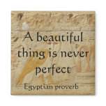 Egyptian proverb about beauty and perfection magnets