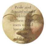 Egyptian Proverb about  Women Round Stickers