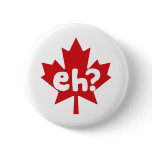 Eh Canadian Pride canada day Buttons