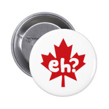 Eh Canadian Pride canada day Buttons
