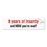 Eight Years Bumper Stickers