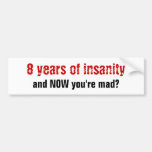 Eight Years Bumper Stickers
