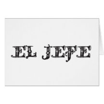 El Jefe "the boss" stuff Card