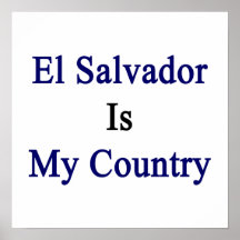 El Salvador Is My Country Posters