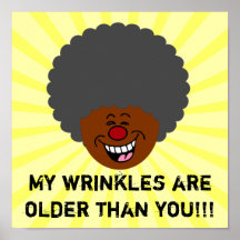 Elderly Wrinkles are Older Than You Senior Citizen Print