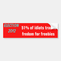 Election 2012 trading freedom for freebies bumper sticker