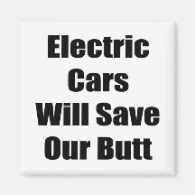Electric Cars Will Save Our Butt Fridge Magnets