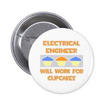 Electrical Engineer... Will Work For Cupcakes Pinback Button