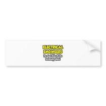Electrical Engineers...Cool Kids of Tech World bumper stickers